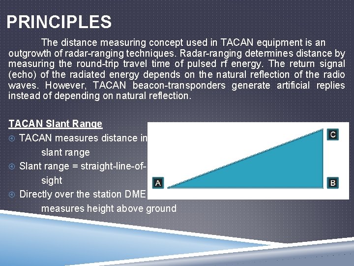 PRINCIPLES The distance measuring concept used in TACAN equipment is an outgrowth of radar-ranging