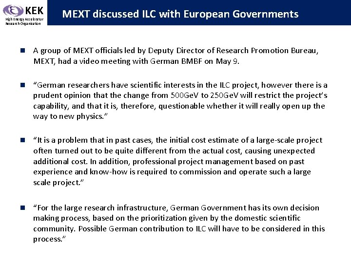 KEK High Energy Accelerator Research Organization MEXT discussed ILC with European Governments n A