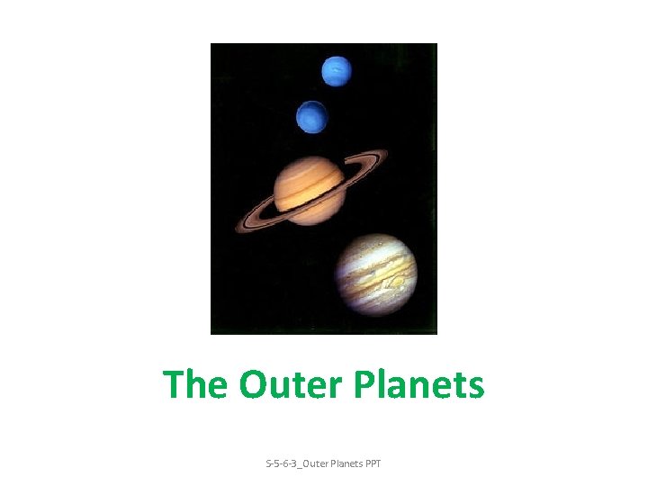 The Outer Planets S-5 -6 -3_Outer Planets PPT 