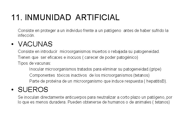 11. INMUNIDAD ARTIFICIAL Consiste en proteger a un individuo frente a un patógeno antes