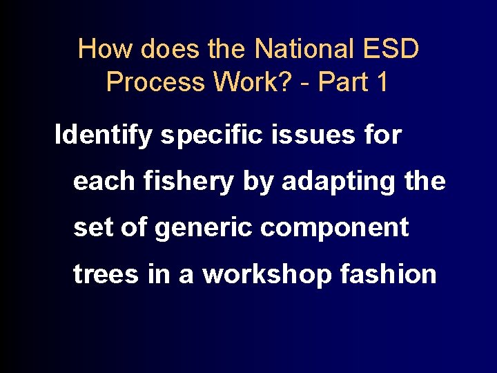 How does the National ESD Process Work? - Part 1 Identify specific issues for