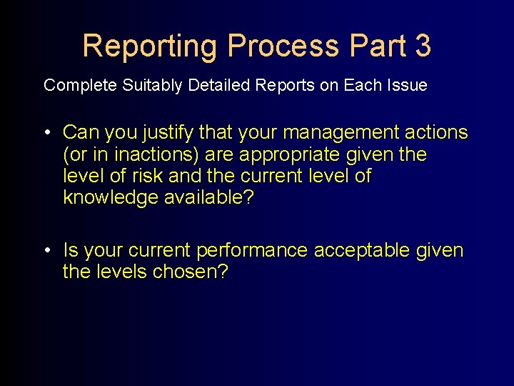 Reporting Process Part 3 Complete Suitably Detailed Reports on Each Issue • Can you