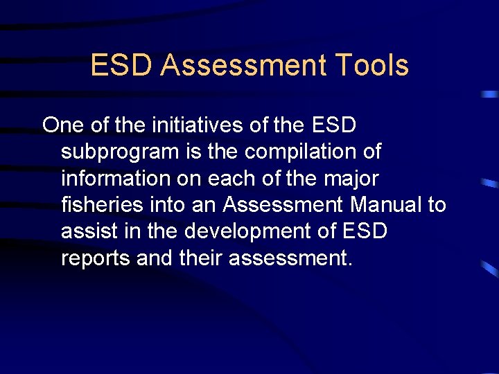 ESD Assessment Tools One of the initiatives of the ESD subprogram is the compilation