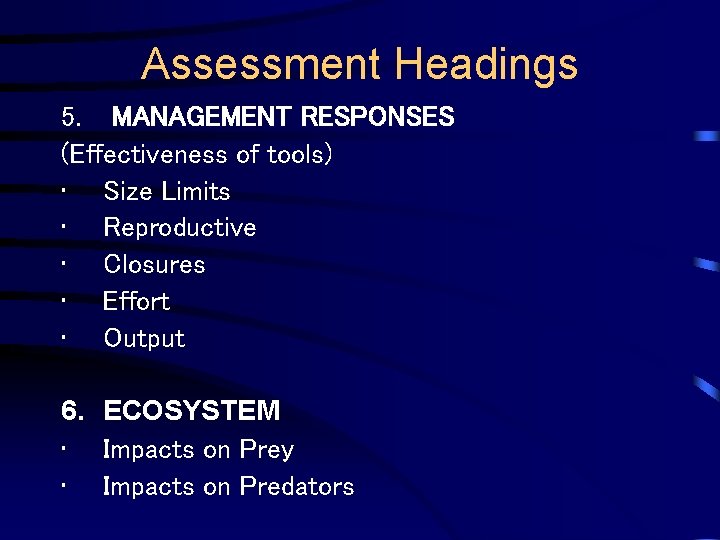 Assessment Headings 5. MANAGEMENT RESPONSES (Effectiveness of tools) • Size Limits • Reproductive •