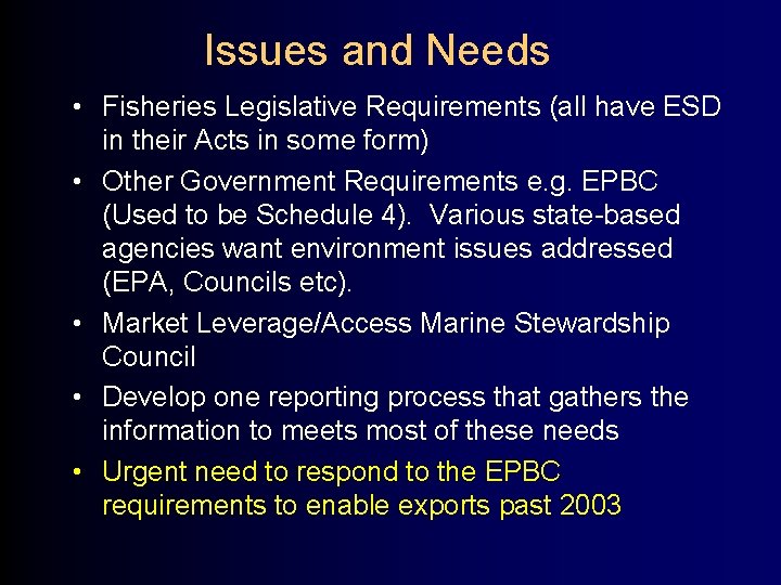 Issues and Needs • Fisheries Legislative Requirements (all have ESD in their Acts in