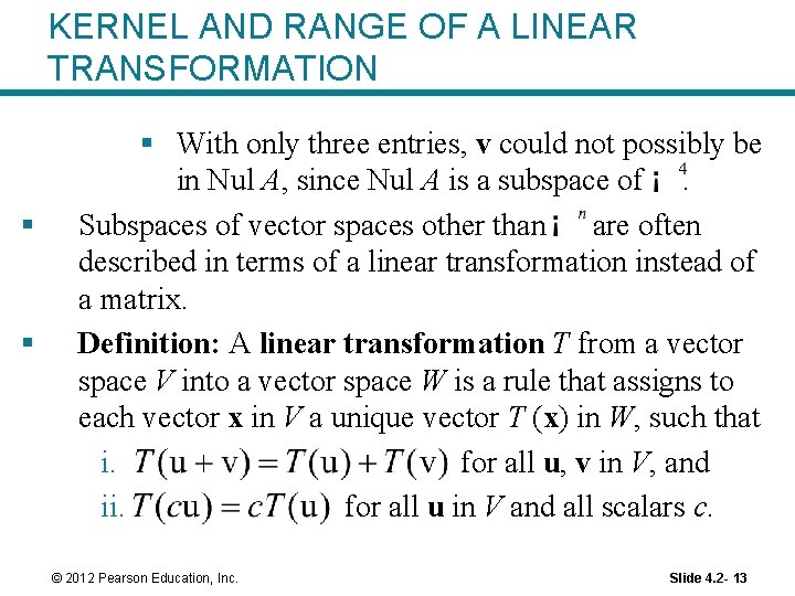 KERNEL AND RANGE OF A LINEAR TRANSFORMATION § § § With only three entries,