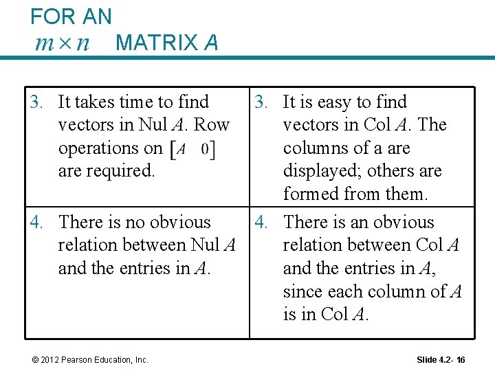 FOR AN MATRIX A 3. It takes time to find vectors in Nul A.