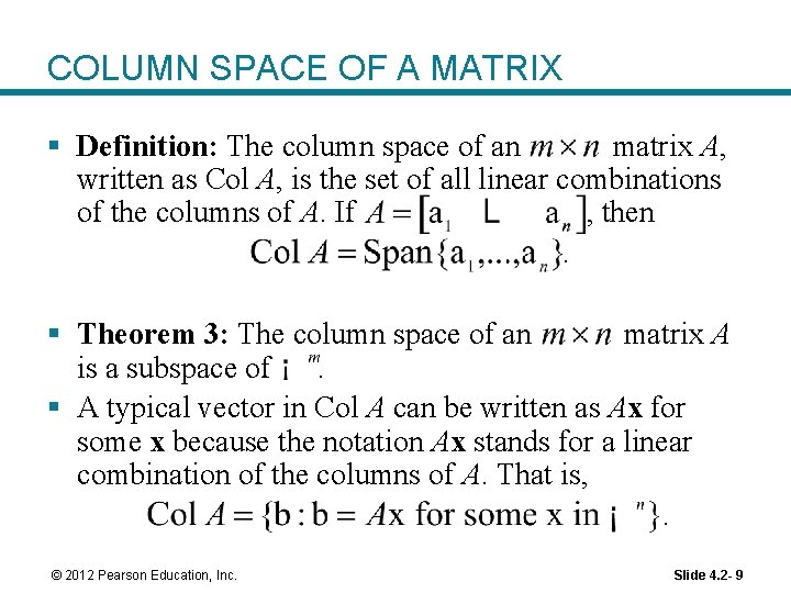 COLUMN SPACE OF A MATRIX § Definition: The column space of an matrix A,