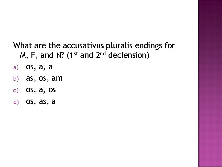 What are the accusativus pluralis endings for M, F, and N? (1 st and