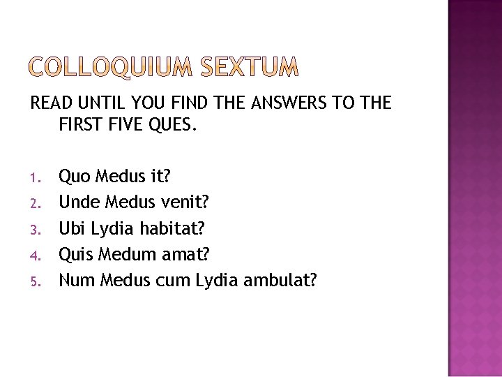 READ UNTIL YOU FIND THE ANSWERS TO THE FIRST FIVE QUES. 1. 2. 3.