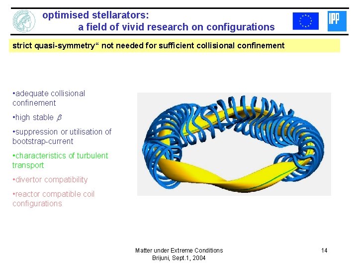 optimised stellarators: a field of vivid research on configurations strict quasi-symmetry“ not needed for