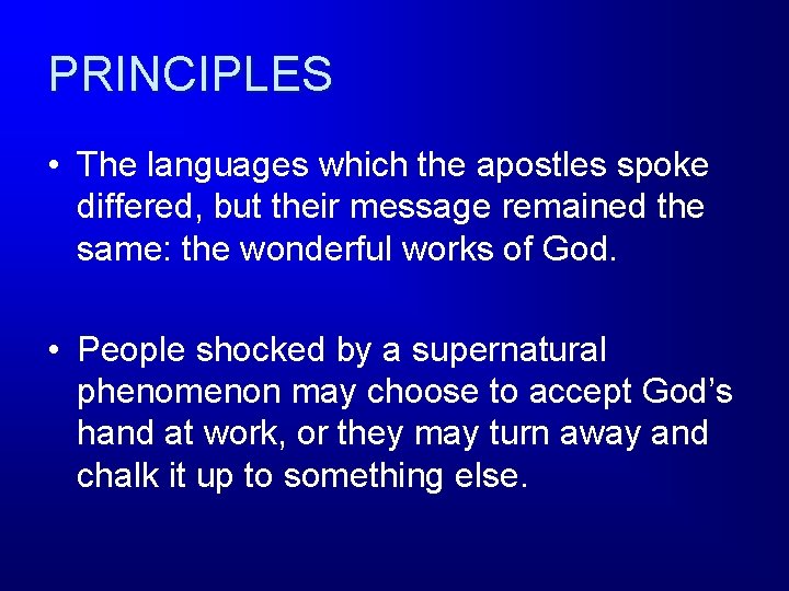 PRINCIPLES • The languages which the apostles spoke differed, but their message remained the