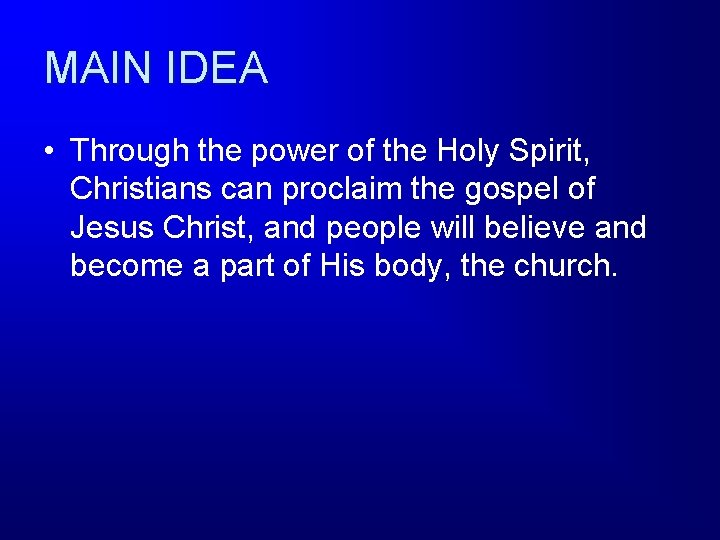MAIN IDEA • Through the power of the Holy Spirit, Christians can proclaim the