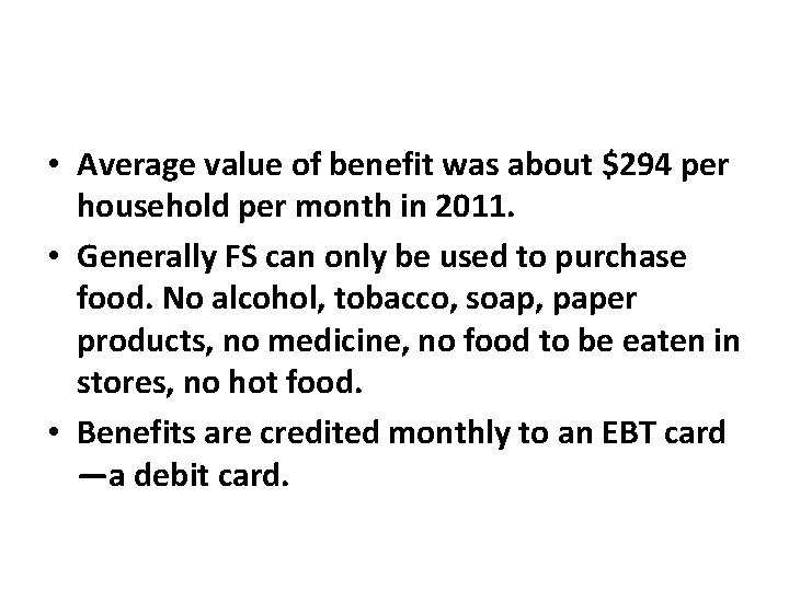  • Average value of benefit was about $294 per household per month in