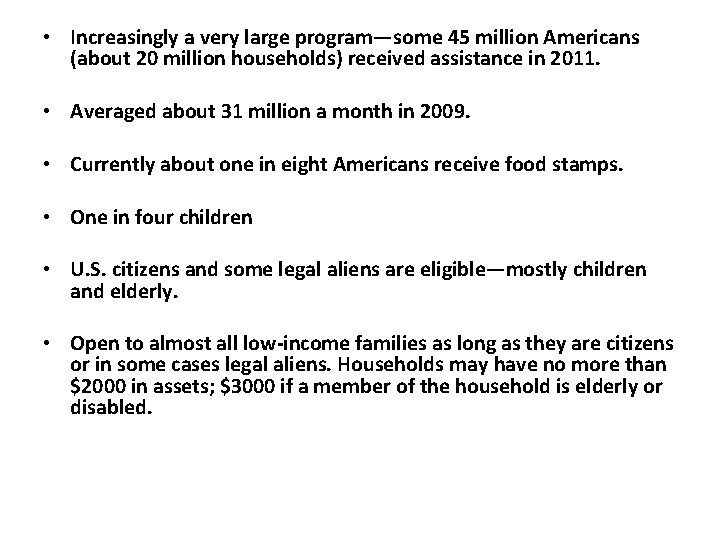  • Increasingly a very large program—some 45 million Americans (about 20 million households)