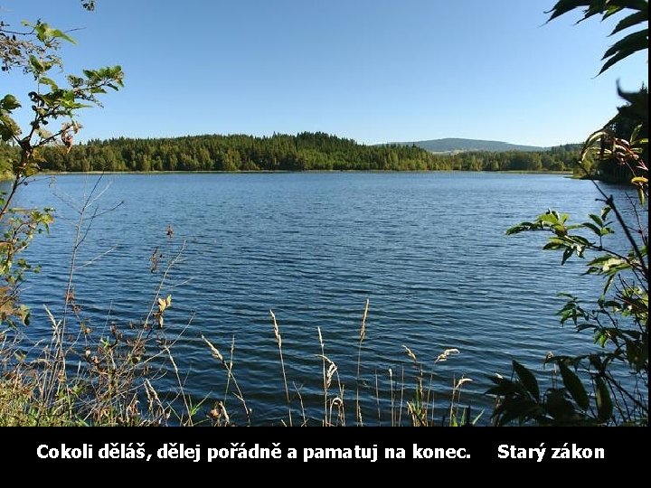 Cokoli děláš, dělej pořádně a pamatuj na konec. Starý zákon 