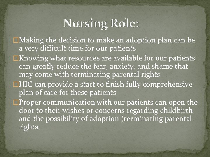 Nursing Role: �Making the decision to make an adoption plan can be a very