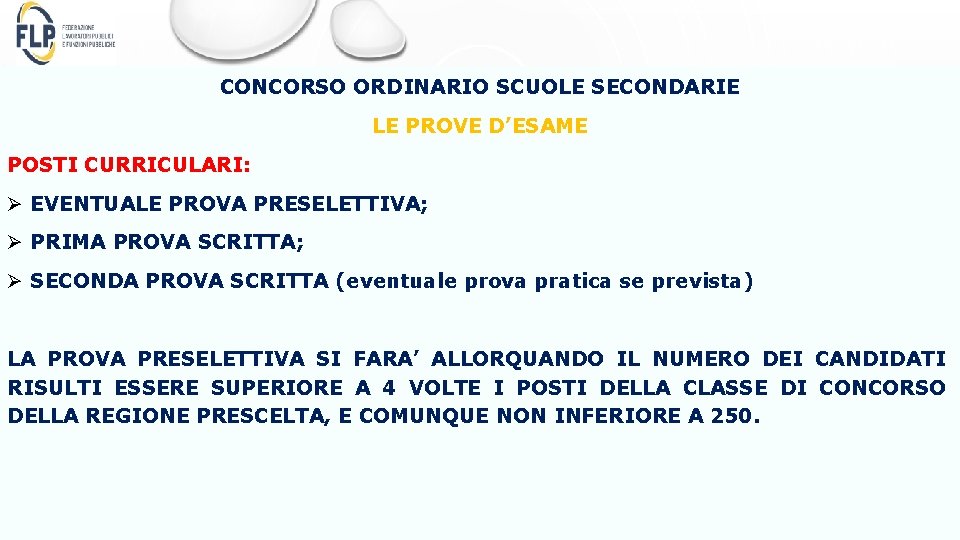 CONCORSO ORDINARIO SCUOLE SECONDARIE LE PROVE D’ESAME POSTI CURRICULARI: Ø EVENTUALE PROVA PRESELETTIVA; Ø