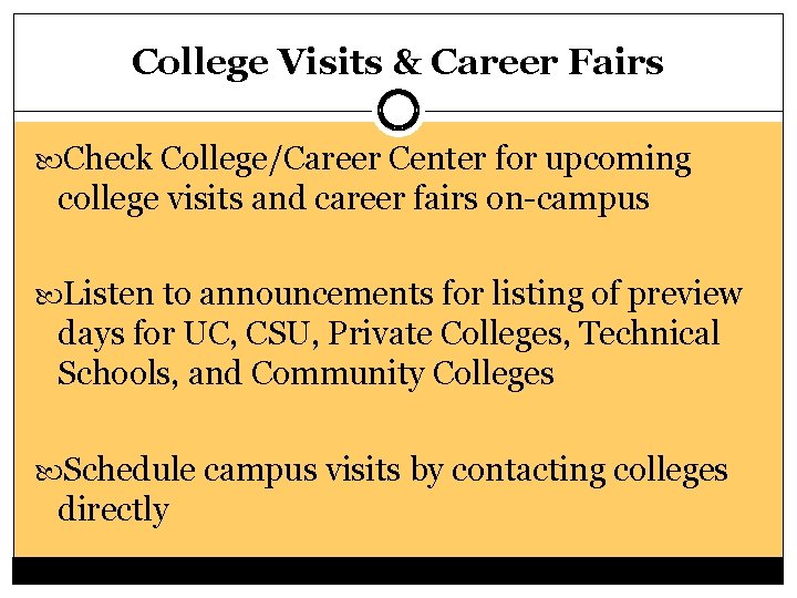 College Visits & Career Fairs Check College/Career Center for upcoming college visits and career