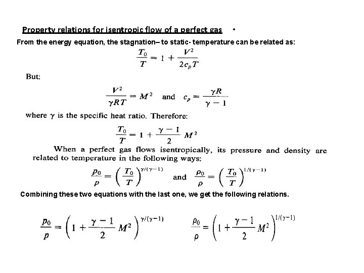 Property relations for isentropic flow of a perfect gas • From the energy equation,
