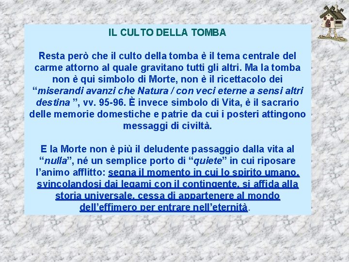 IL CULTO DELLA TOMBA Resta però che il culto della tomba è il tema