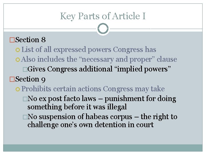 Key Parts of Article I �Section 8 List of all expressed powers Congress has
