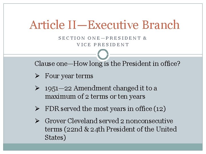 Article II—Executive Branch SECTION ONE—PRESIDENT & VICE PRESIDENT Clause one—How long is the President