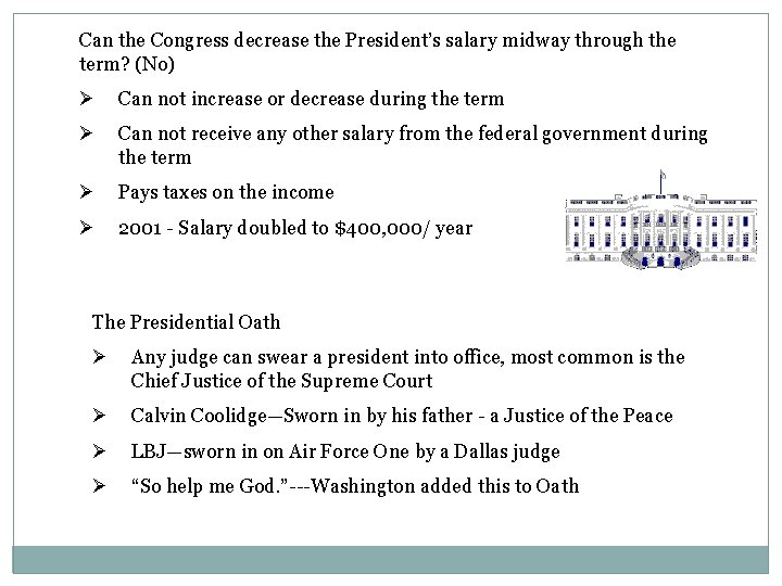 Can the Congress decrease the President’s salary midway through the term? (No) Ø Can