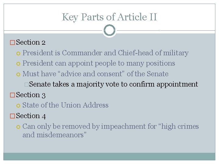 Key Parts of Article II � Section 2 President is Commander and Chief-head of