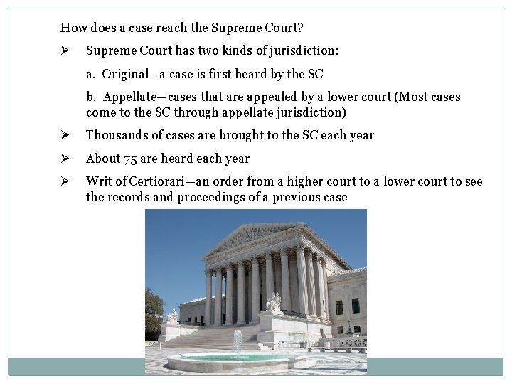 How does a case reach the Supreme Court? Ø Supreme Court has two kinds