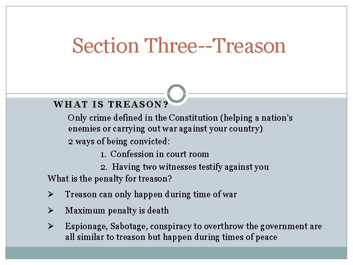 Section Three--Treason WHAT IS TREASON? Only crime defined in the Constitution (helping a nation’s
