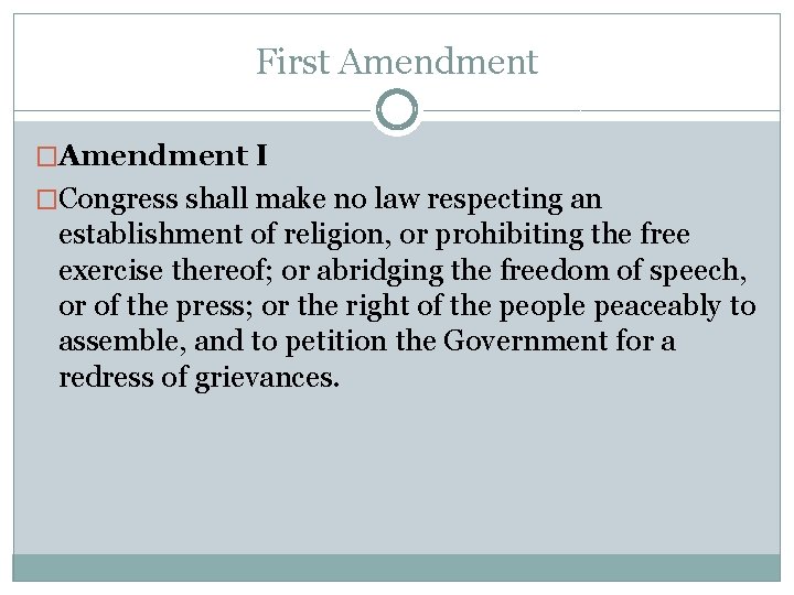 First Amendment �Amendment I �Congress shall make no law respecting an establishment of religion,
