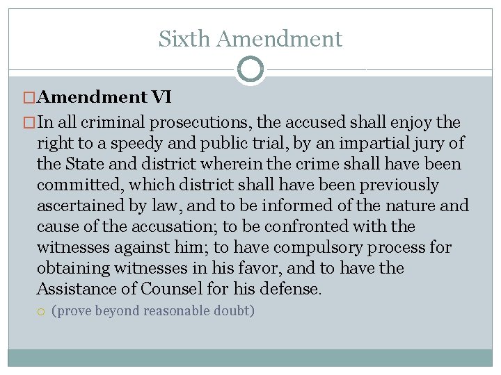 Sixth Amendment �Amendment VI �In all criminal prosecutions, the accused shall enjoy the right