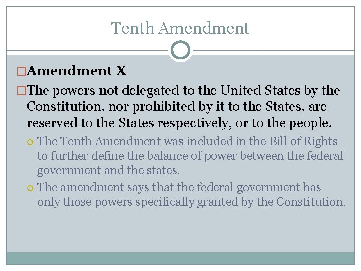 Tenth Amendment �Amendment X �The powers not delegated to the United States by the