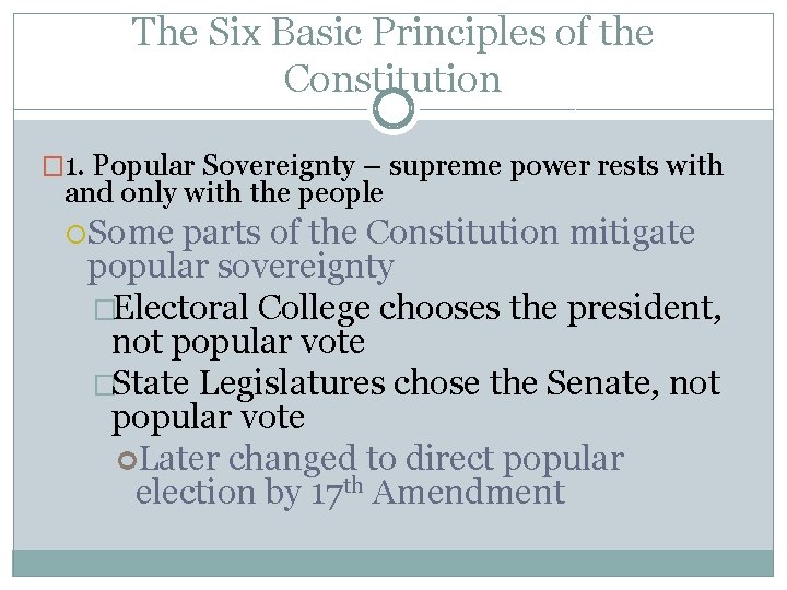 The Six Basic Principles of the Constitution � 1. Popular Sovereignty – supreme power