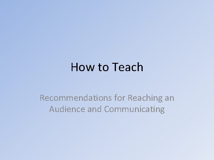 How to Teach Recommendations for Reaching an Audience and Communicating 