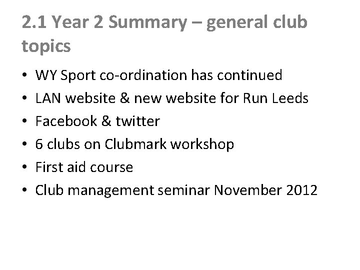 2. 1 Year 2 Summary – general club topics • • • WY Sport