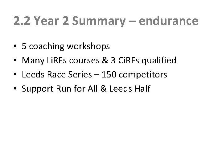 2. 2 Year 2 Summary – endurance • • 5 coaching workshops Many Li.