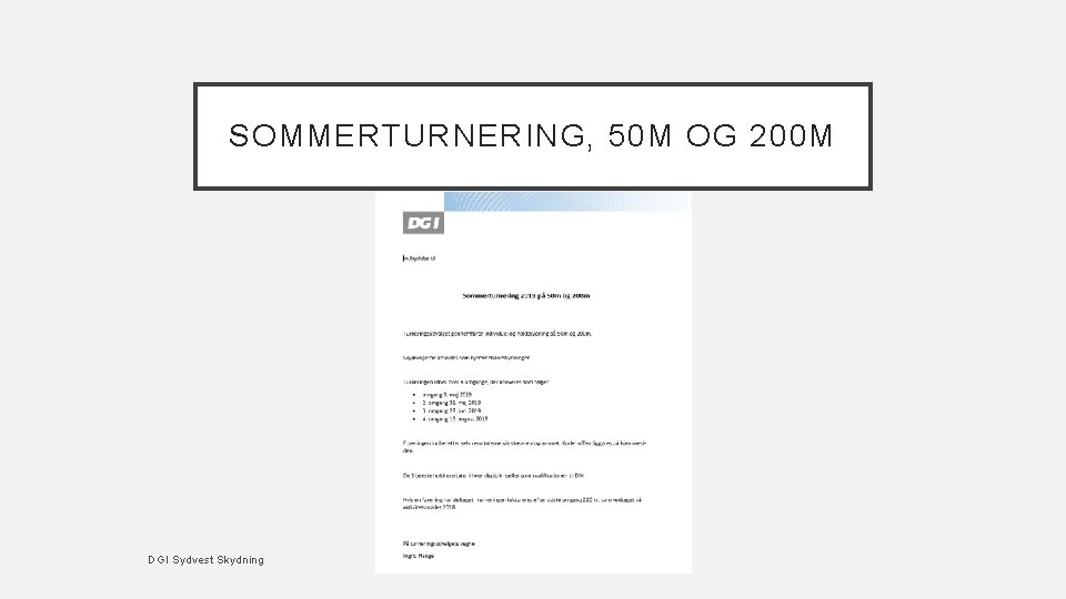 SOMMERTURNERING, 50 M OG 200 M DGI Sydvest Skydning 