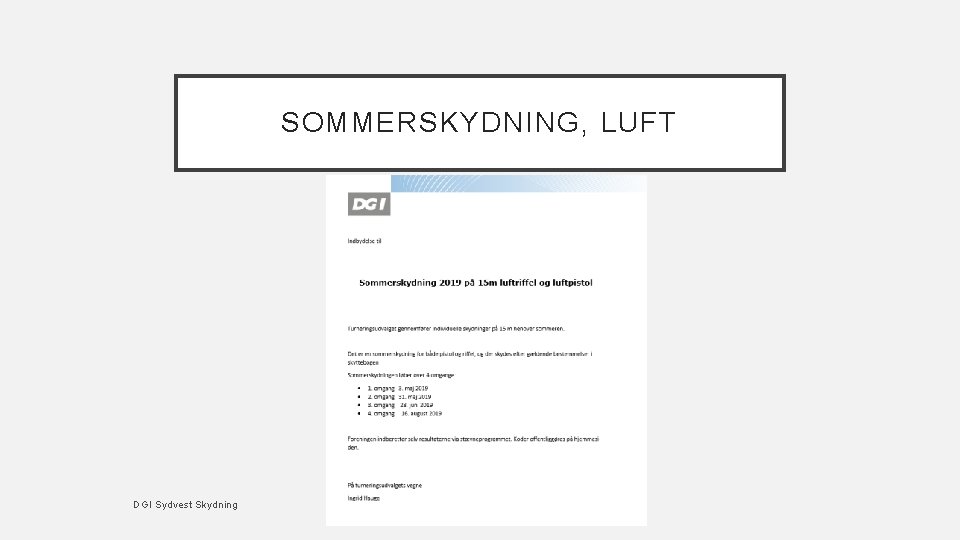 SOMMERSKYDNING, LUFT DGI Sydvest Skydning 