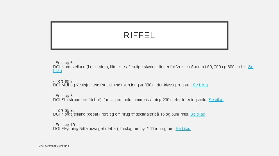 RIFFEL - Forslag 6: DGI Nordsjælland (beslutning), tilføjelse af mulige skydestillinger for Voksen Åben