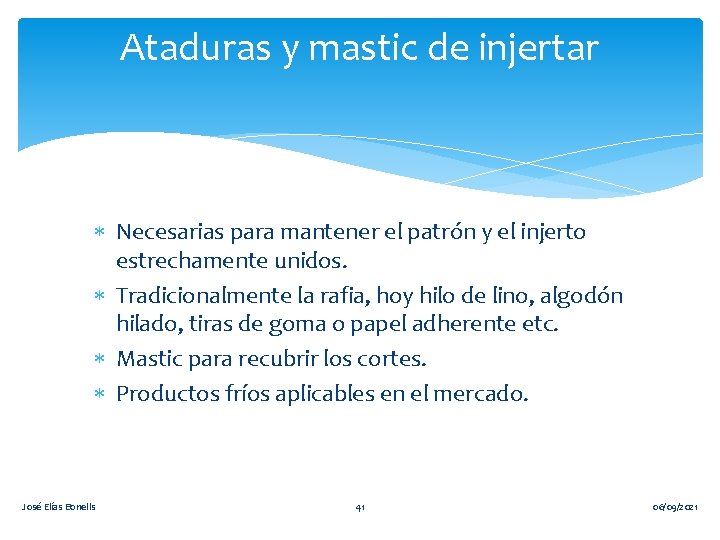 Ataduras y mastic de injertar Necesarias para mantener el patrón y el injerto estrechamente