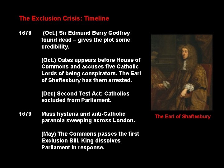 The Exclusion Crisis: Timeline 1678 (Oct. ) Sir Edmund Berry Godfrey found dead –