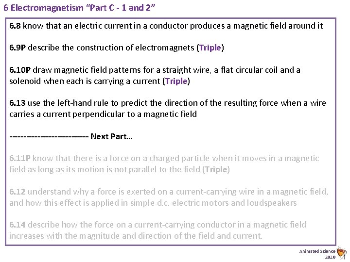 6 Electromagnetism “Part C - 1 and 2” 6. 8 know that an electric 6 Electromagnetism “Part C - 1 and 2” 6. 8 know that an electric