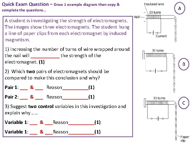 Quick Exam Question – Draw 1 example diagram then copy & complete the questions…