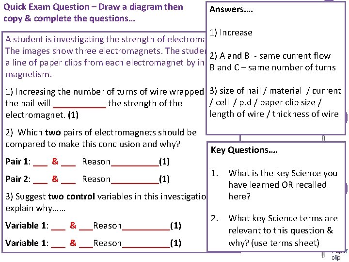 Quick Exam Question – Draw a diagram then copy & complete the questions… Answers….