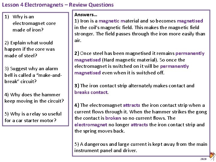 Lesson 4 Electromagnets – Review Questions 1) Why is an electromagnet core made of