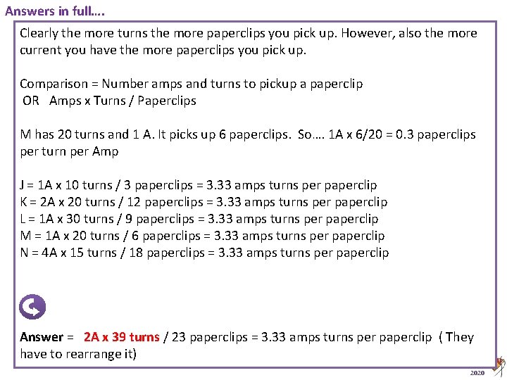 Answers in full…. Clearly the more turns the more paperclips you pick up. However, Answers in full…. Clearly the more turns the more paperclips you pick up. However,