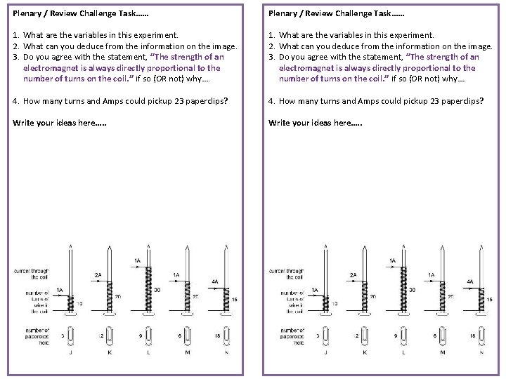 Plenary / Review Challenge Task…… 1. What are the variables in this experiment. 2.