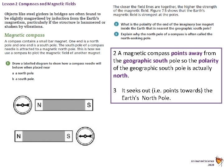 Lesson 2 Compasses and Magnetic Fields 2 A magnetic compass points away from the